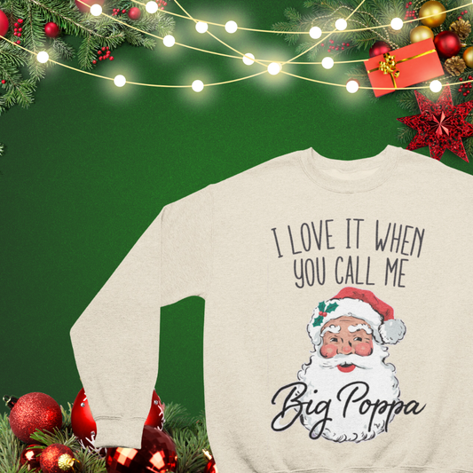 "Playful Love It When You Call Me Big Poppa Santa Crewneck Sweatshirt featuring a festive graphic, perfect for celebrating the holiday season."



