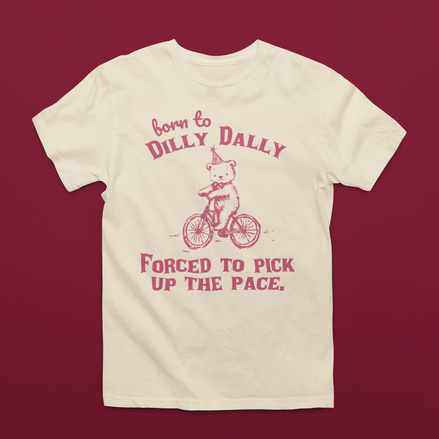 Born to Dilly Dally , forced to pick up the pace