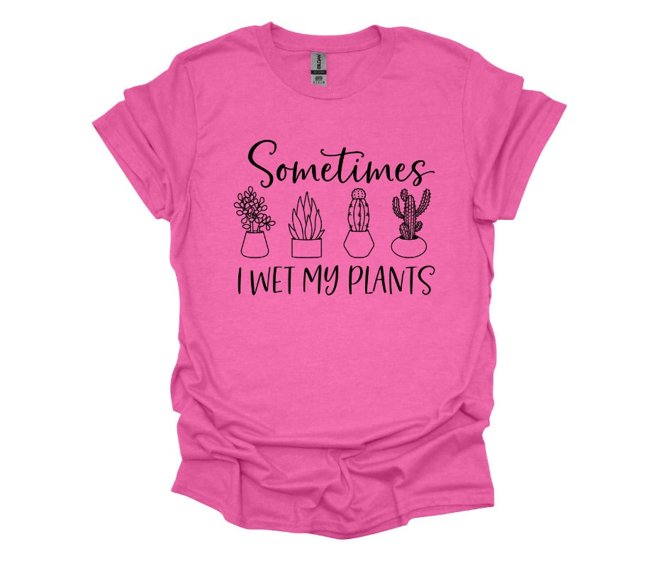 Sometimes i wet my plants